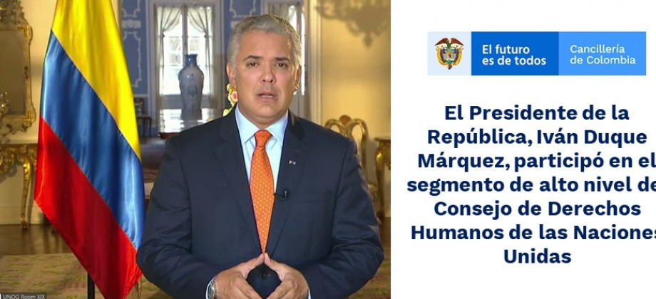 El Presidente de la República, Iván Duque Márquez, participó en el segmento de alto nivel del Consejo de Derechos Humanos de las Naciones Unidas  