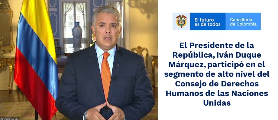 El Presidente de la República, Iván Duque Márquez, participó en el segmento de alto nivel del Consejo de Derechos Humanos de las Naciones Unidas  