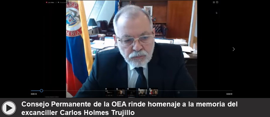Consejo Permanente de la OEA rinde homenaje a la memoria del excanciller Carlos Holmes Trujillo