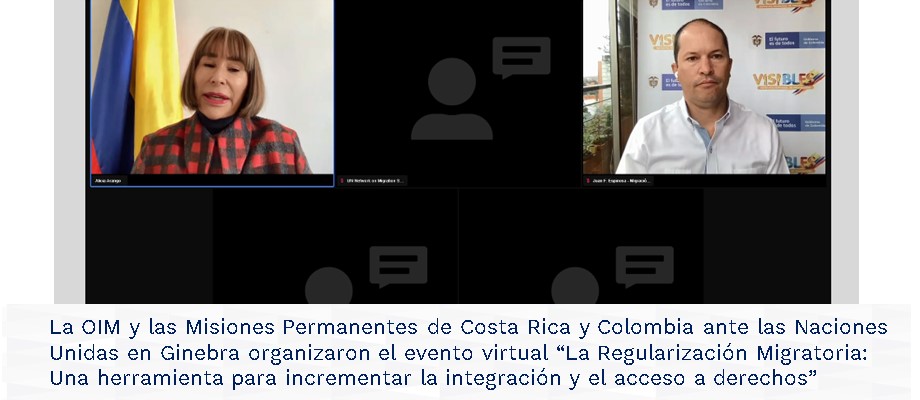 La OIM y las Misiones Permanentes de Costa Rica y Colombia ante las Naciones Unidas en Ginebra organizaron el evento virtual 