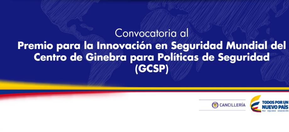 Atl: Convocatoria al Premio para la Innovación en Seguridad Mundial del Centro de Ginebra para Políticas de Seguridad (GCSP)
