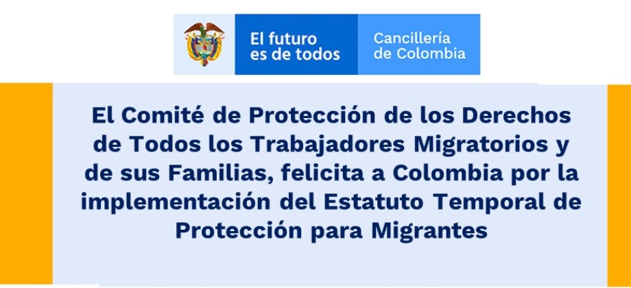 El Comité de Protección de los Derechos de Todos los Trabajadores Migratorios y de sus Familias, felicita a Colombia por la implementación del Estatuto Temporal de Protección 