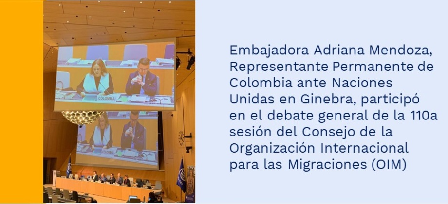 Embajadora Representante Permanente de Colombia ante Naciones Unidas en Ginebra, participó en el debate general del Consejo de la OIM
