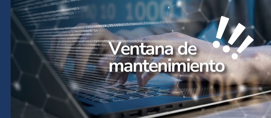 Atención, el viernes 17 de mayo, habrá ventana de mantenimiento Atención, el viernes 17 de mayo, habrá ventana de mantenimiento